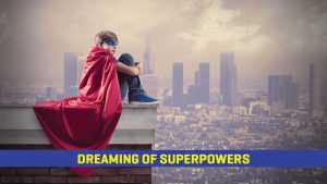 dreaming of superpowers